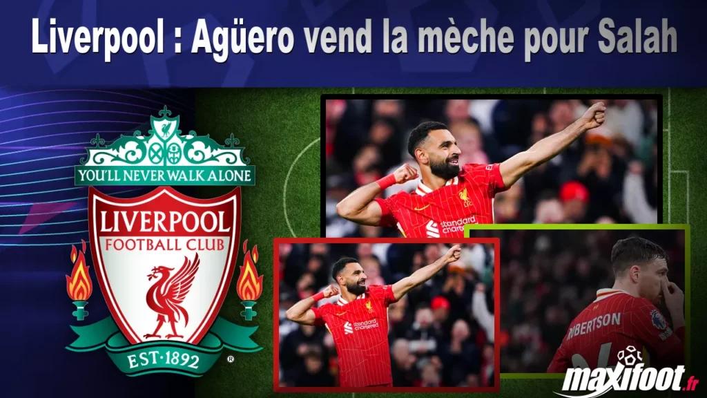 Liverpool : Agüero vend la mèche pour Salah - Football