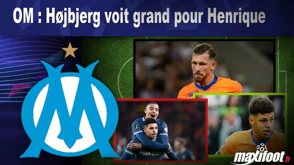 OM : Højbjerg voit grand pour Henrique - Football