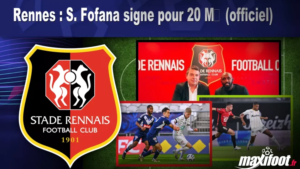 Rennes : S. Fofana signe pour 20 M (officiel) - Football