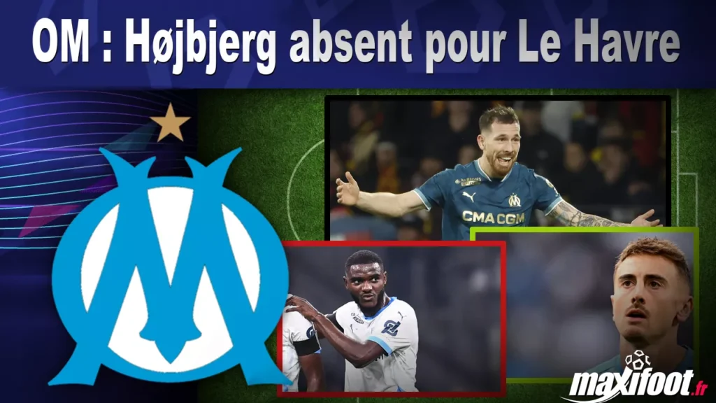 OM : Højbjerg absent pour Le Havre - Football