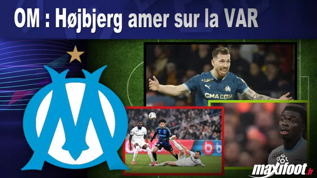 OM : Højbjerg amer sur la VAR - Football