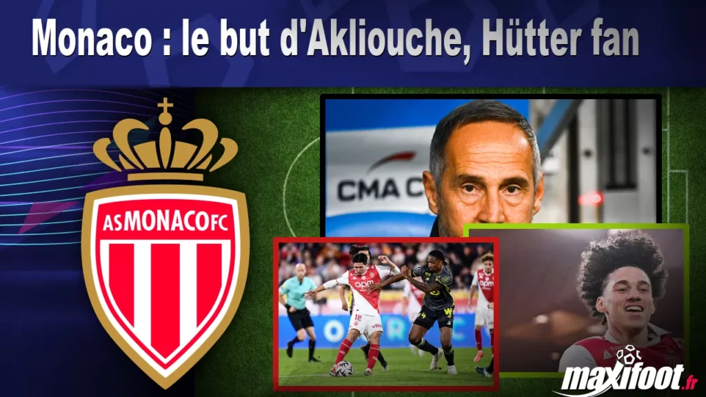 Monaco : le but d'Akliouche, Hütter fan - Football