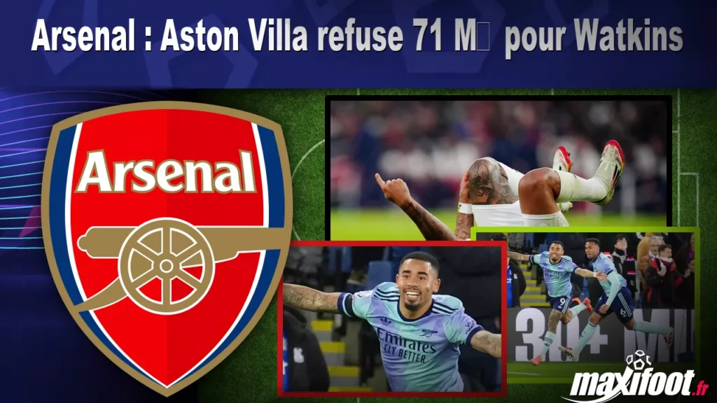 Arsenal : Aston Villa refuse 71 M pour Watkins - Football