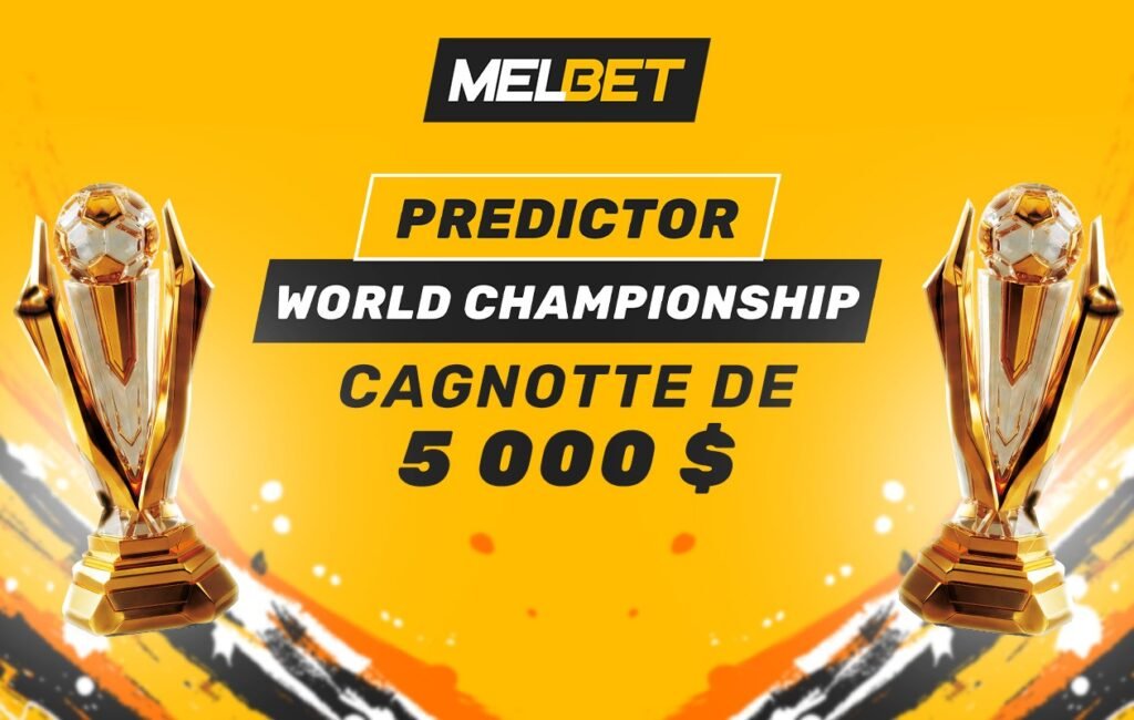 5 000 $ pour les meilleurs pronostiqueurs : MELBET lance un concours pour le Tournoi Planétaire - Africa Top Sports