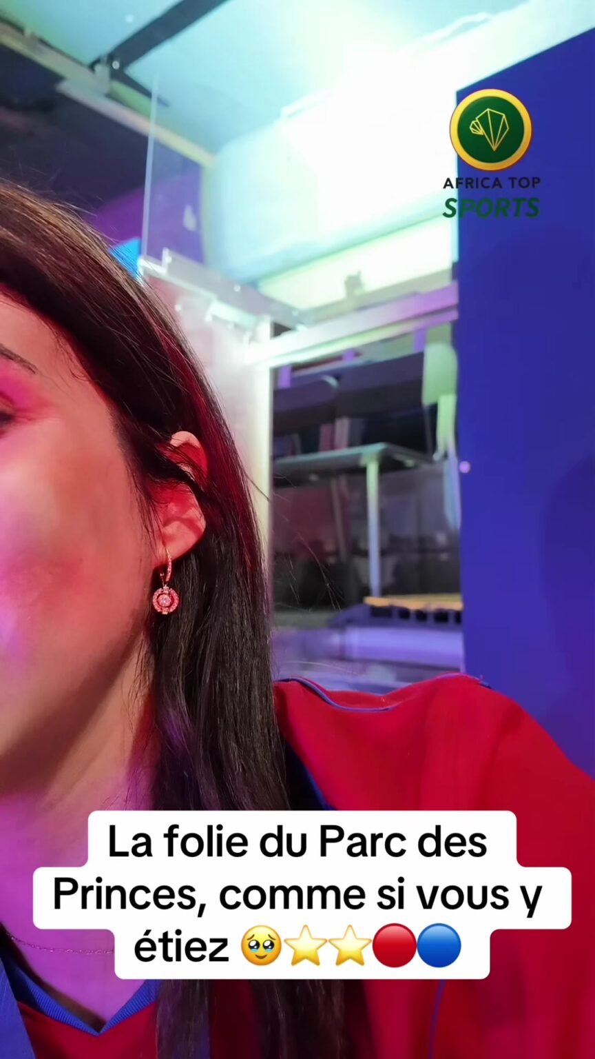 🔥 La folie du Parc des Princes après le sacre du PSG — Dounia Mesli - Africa Top Sports